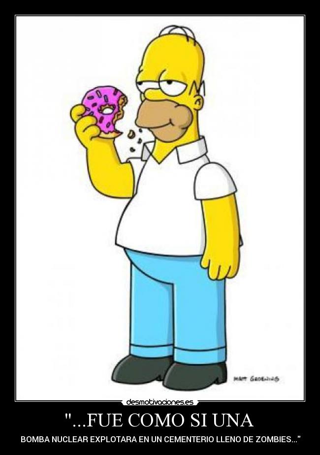 ...FUE COMO SI UNA -