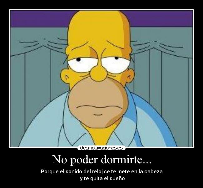 No poder dormirte... - 