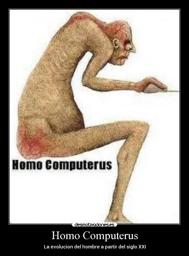 Homo Computerus - La evolucion del hombre a partir del siglo XXI