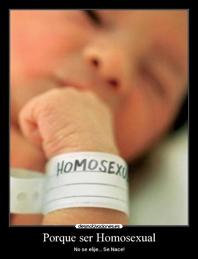 Porque ser Homosexual - No se elije... Se Nace!