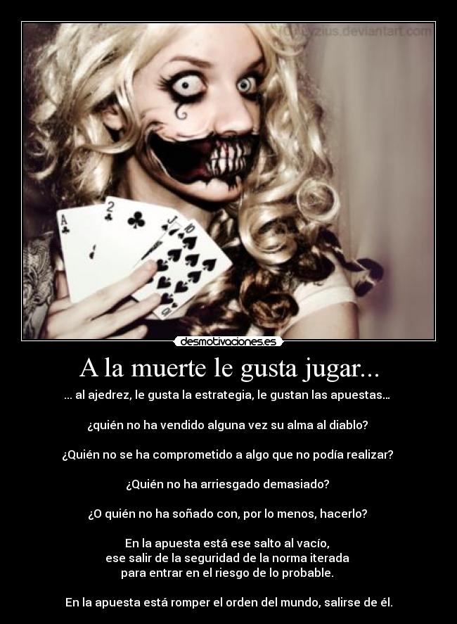 A la muerte le gusta jugar... -