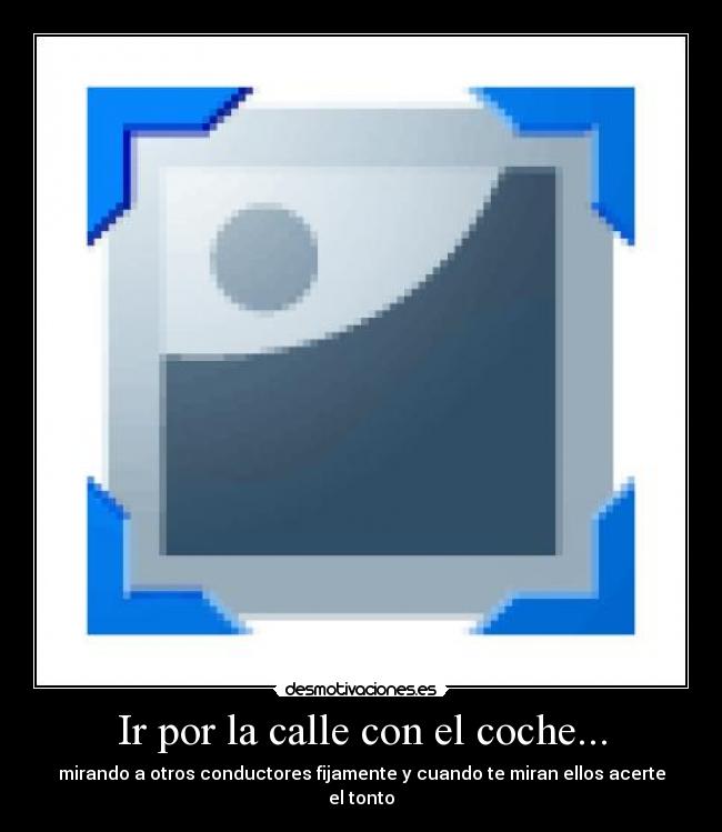 Ir por la calle con el coche... - 