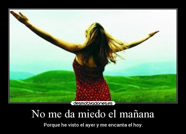 No me da miedo el mañana -