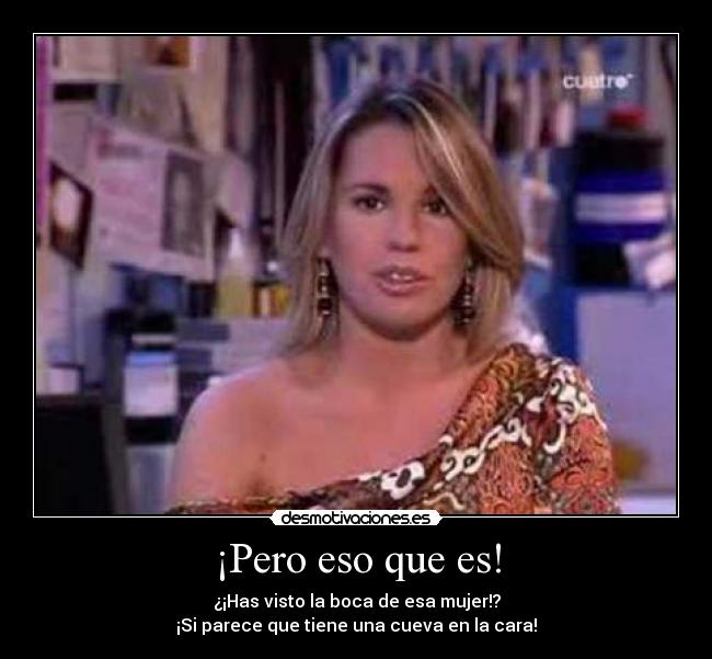 Pero eso que es! | Desmotivaciones Pero eso que es! | Desmotivaciones
