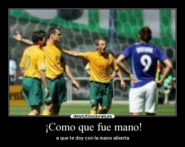 ¡Como que fue mano! - a que te doy con la mano abierta