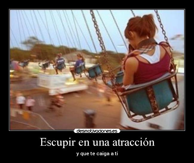 Escupir en una atracción -