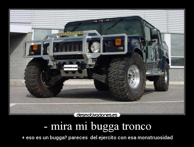 - mira mi bugga tronco - 