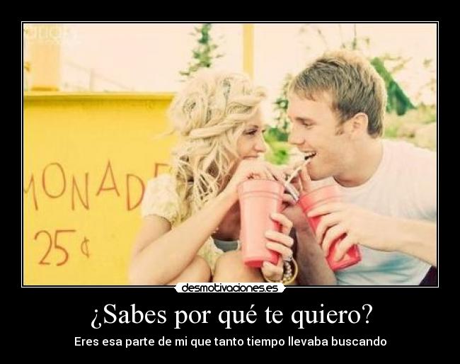 ¿Sabes por qué te quiero? - 