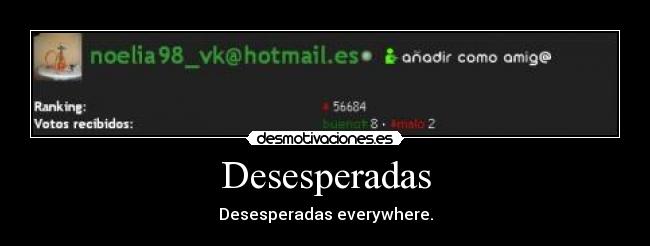 Desesperadas - Desesperadas everywhere.