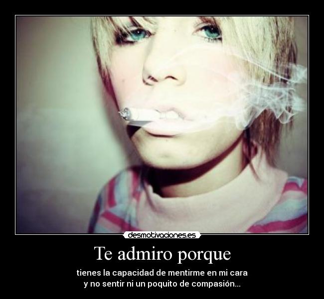 Te admiro porque - 