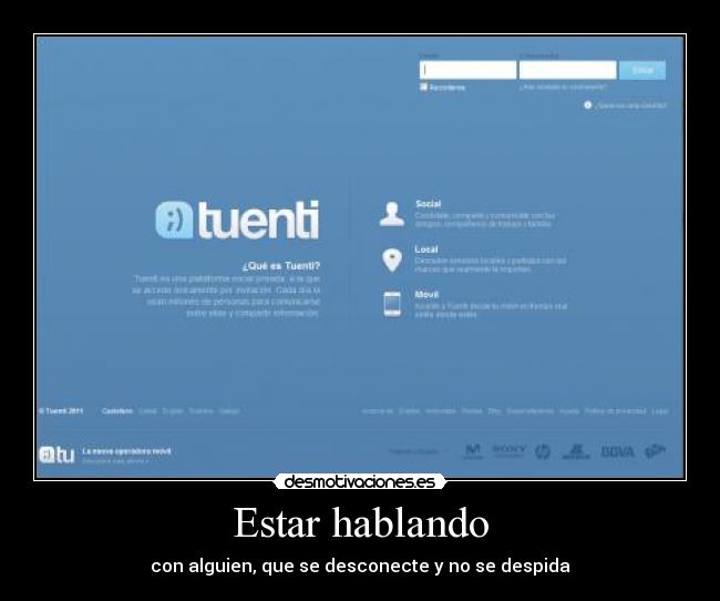 Estar hablando - con alguien, que se desconecte y no se despida