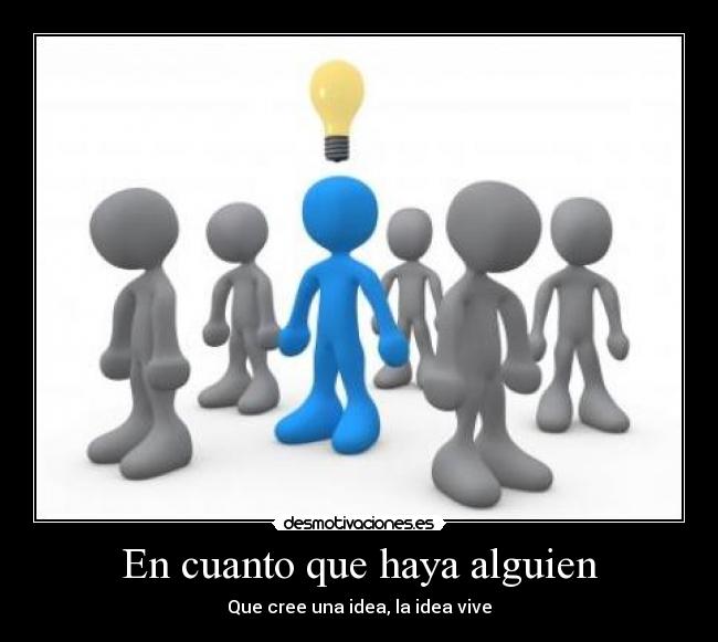 En cuanto que haya alguien - 