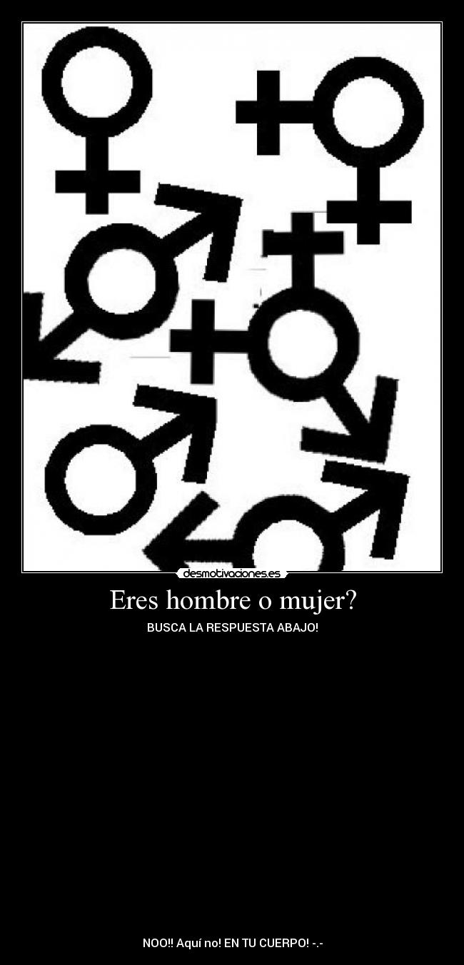 Eres hombre o mujer? - 