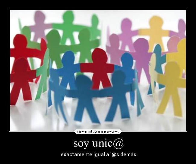 soy unic@ -