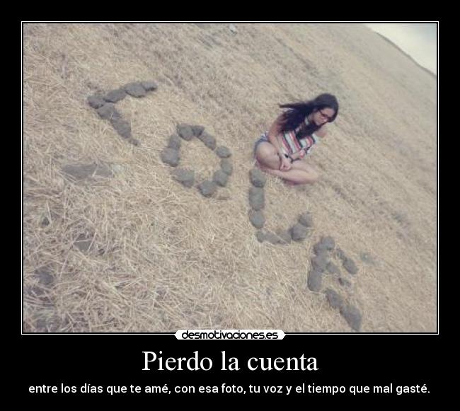 Pierdo la cuenta -