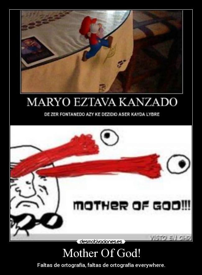 Mother Of God! - Faltas de ortografía, faltas de ortografía everywhere.