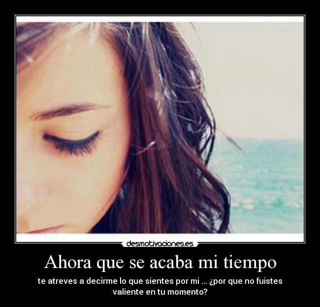 Ahora que se acaba mi tiempo - 