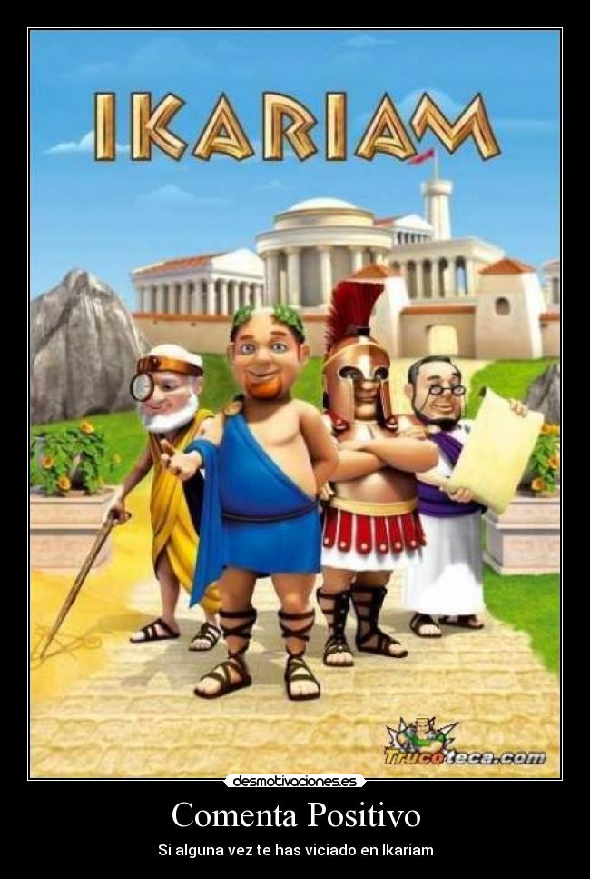 Comenta Positivo - Si alguna vez te has viciado en Ikariam