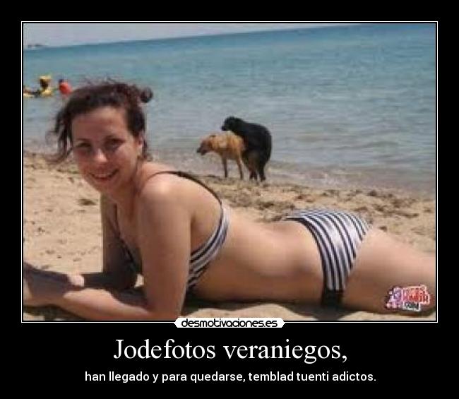 Jodefotos veraniegos, -