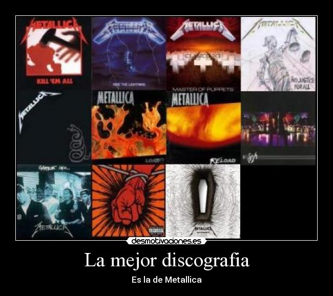 La mejor discografia - Es la de Metallica