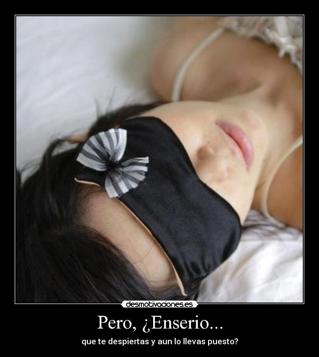carteles enserio que despiertas aun llevas puesto desmotivaciones