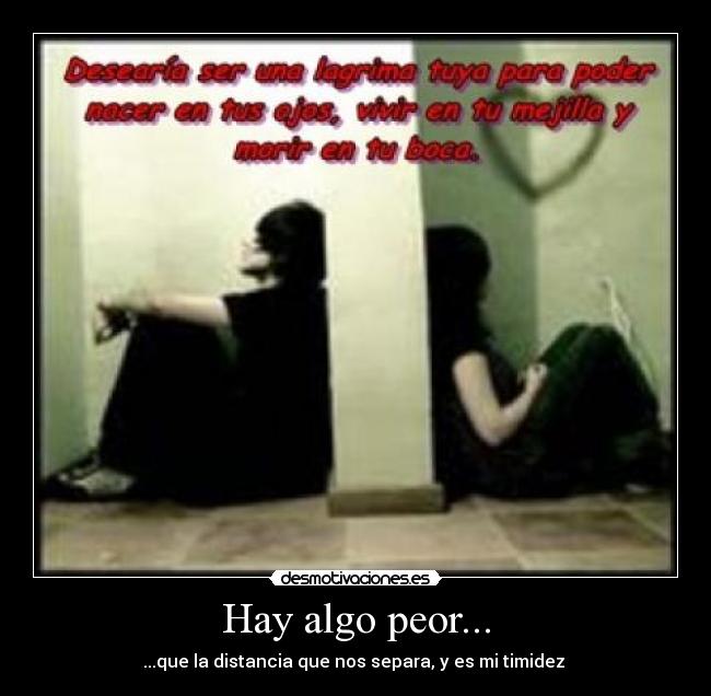 Hay algo peor... -