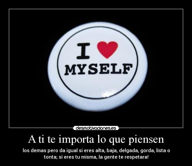 A ti te importa lo que piensen -