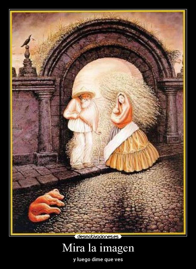 Mira la imagen - y luego dime que ves