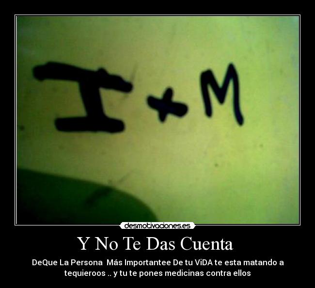 Y No Te Das Cuenta  - 