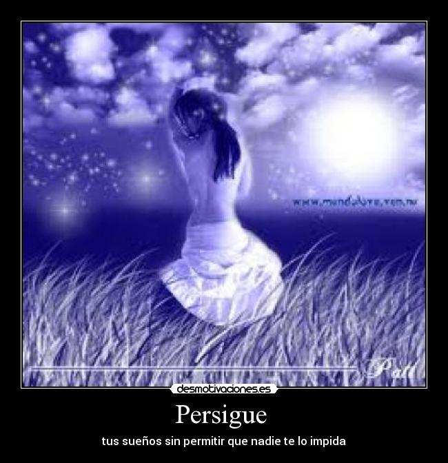 Persigue  - tus sueños sin permitir que nadie te lo impida