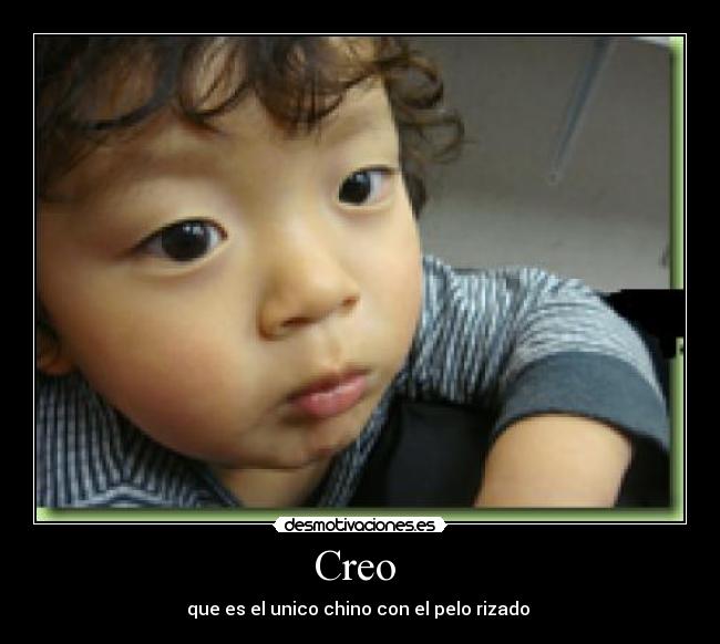 Creo - que es el unico chino con el pelo rizado