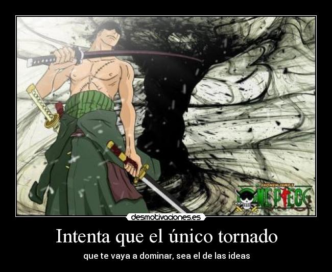 carteles zoro tornado one piece ideas dominar katana desmotivaciones