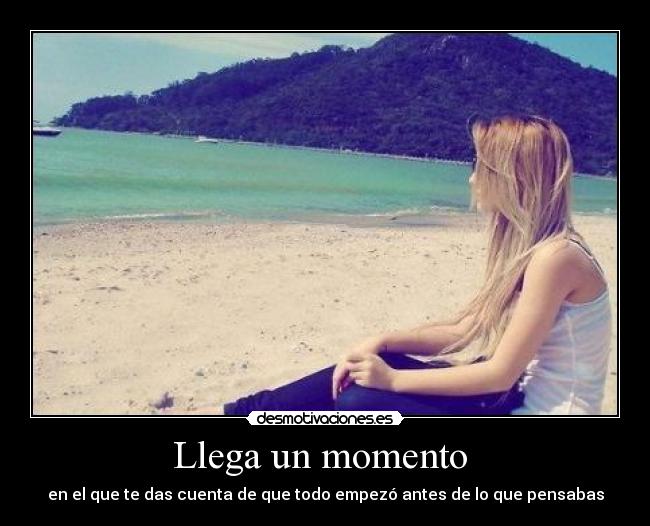 Llega un momento -