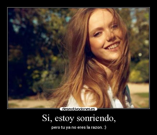 Si, estoy sonriendo, - 