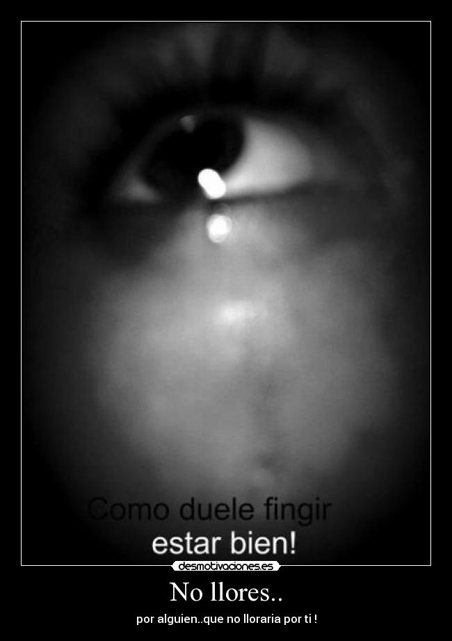 No llores.. -