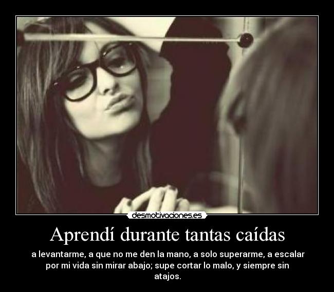 Aprendí durante tantas caídas - 