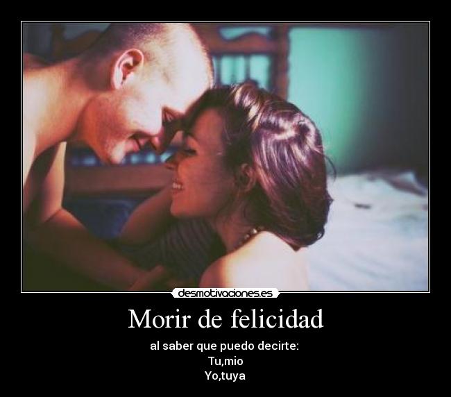 Morir de felicidad - 