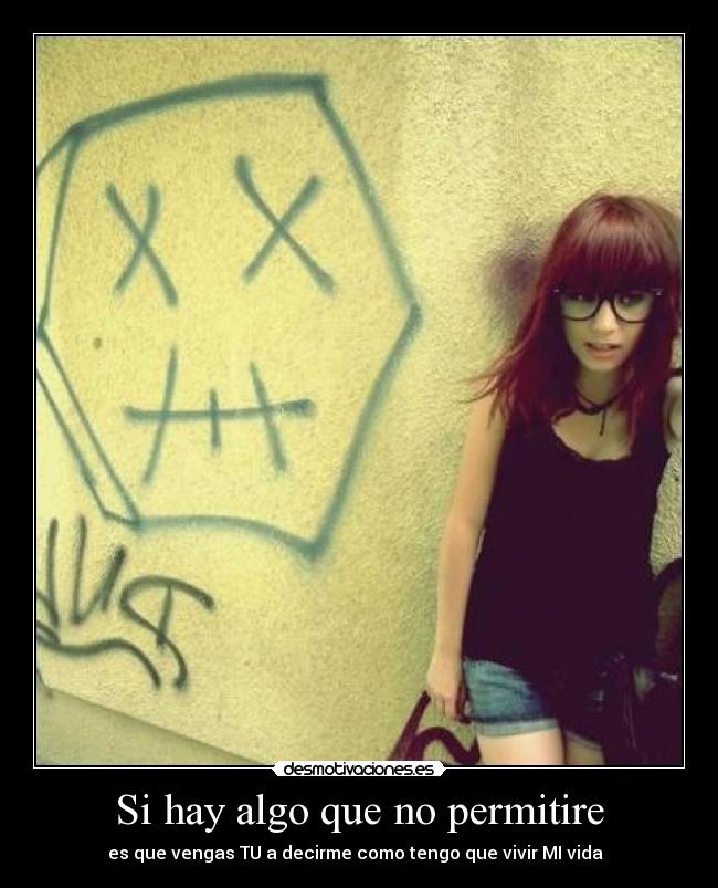 Si hay algo que no permitire -