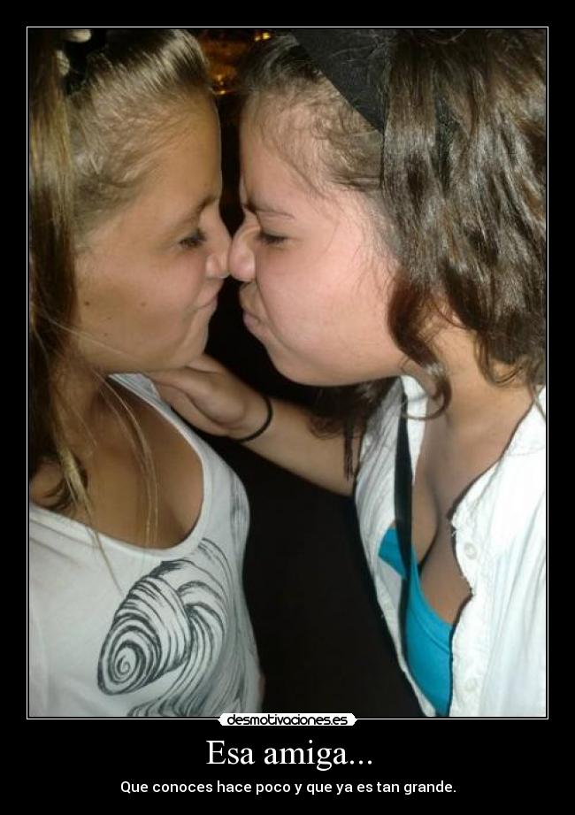 Esa amiga... - 
