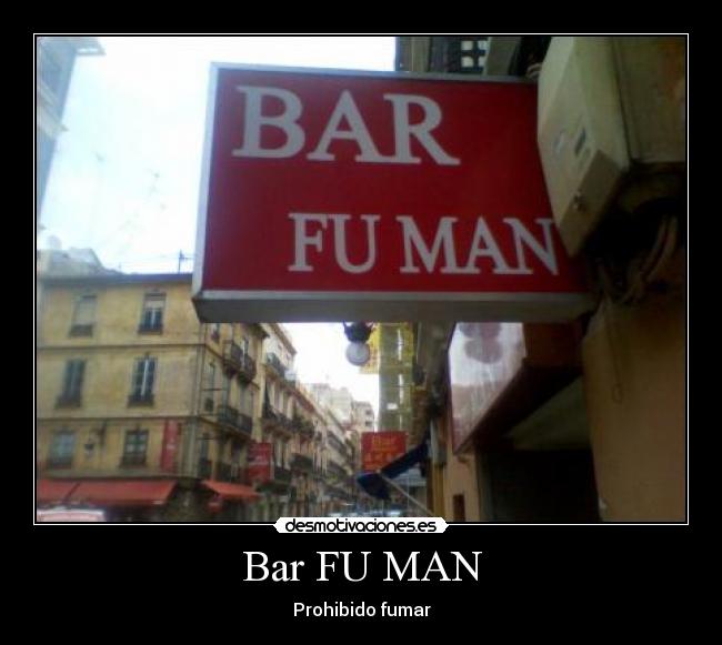 Bar FU MAN - Prohibido fumar