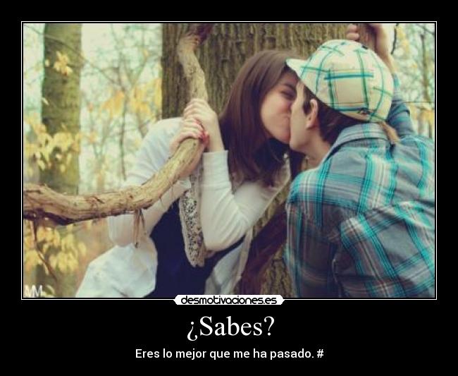 ¿Sabes? -