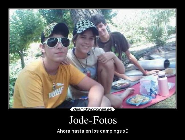 Jode-Fotos - Ahora hasta en los campings xD
