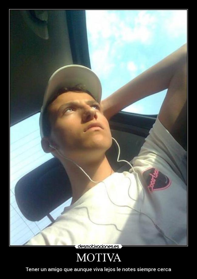 MOTIVA - Tener un amigo que aunque viva lejos le notes siempre cerca