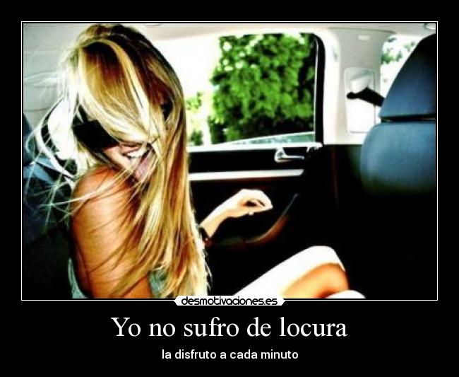 Yo no sufro de locura -