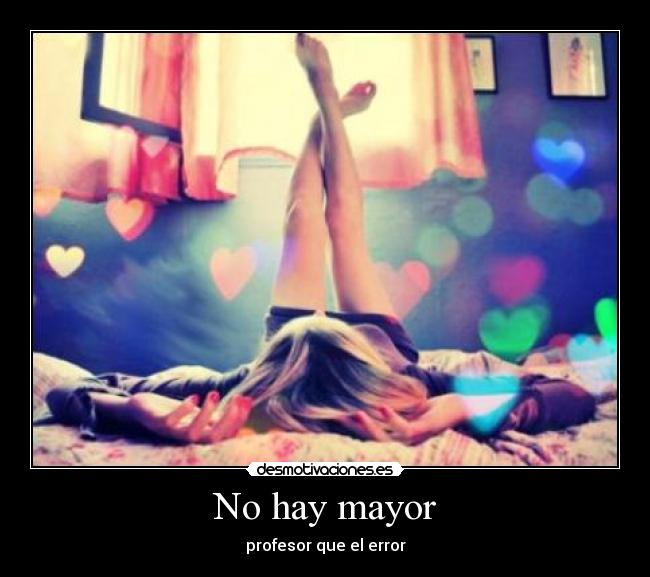 No hay mayor - profesor que el error