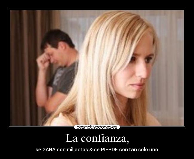 La confianza, -
