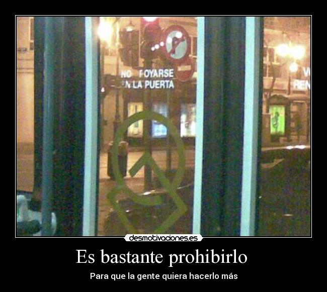 Es bastante prohibirlo -
