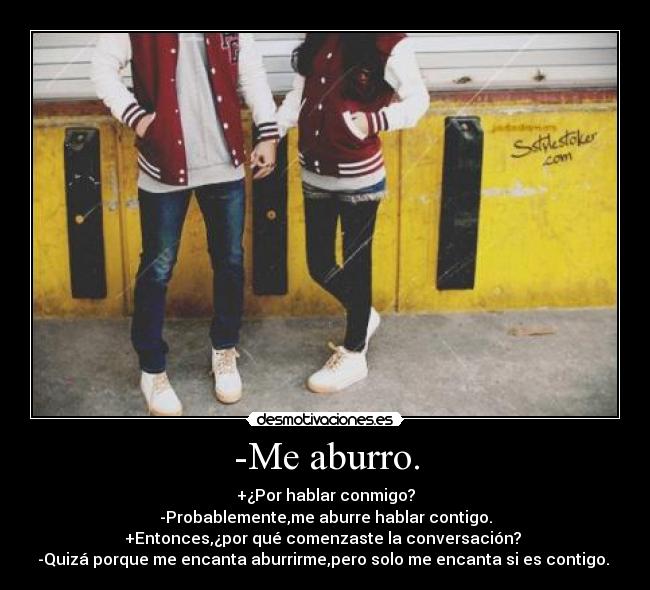-Me aburro. -