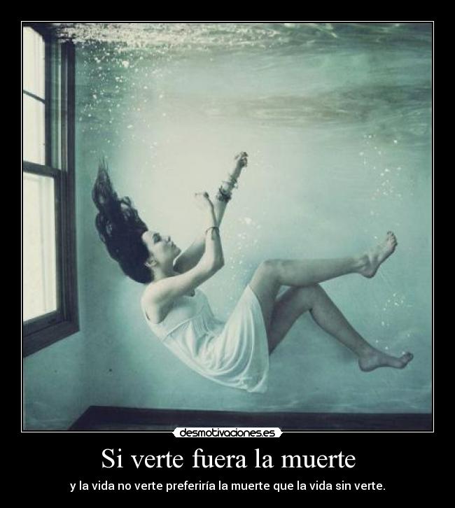 Si verte fuera la muerte - 