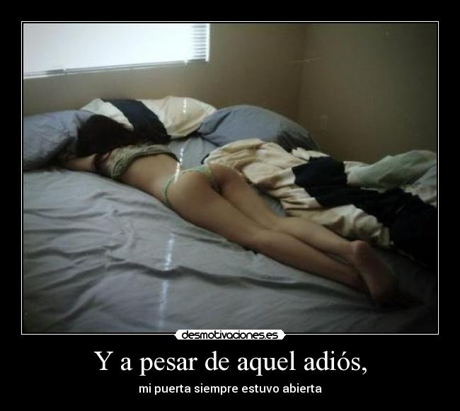 Y a pesar de aquel adiós, -